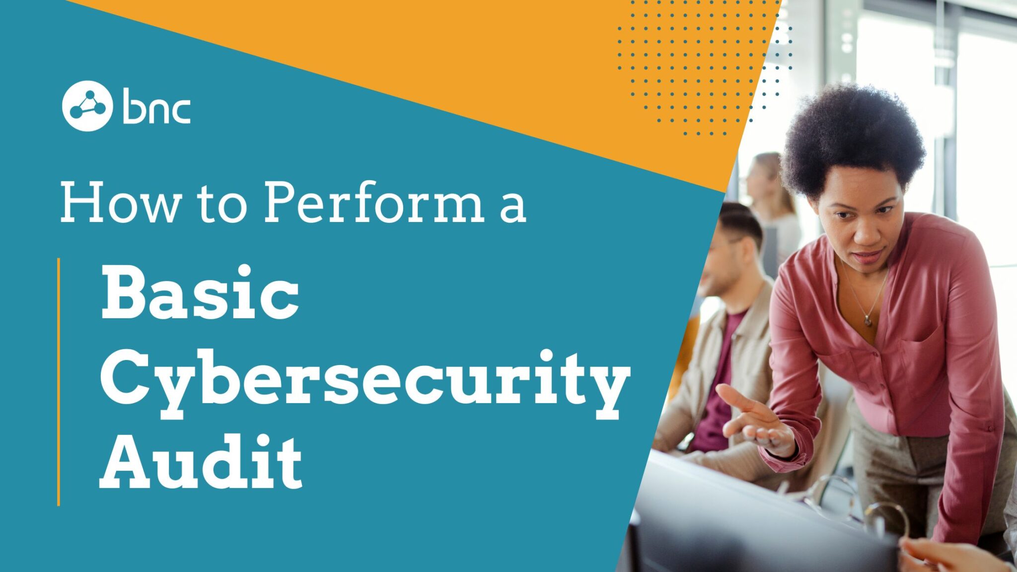 how-to-perform-a-basic-cybersecurity-audit-bnc-dallas-denver